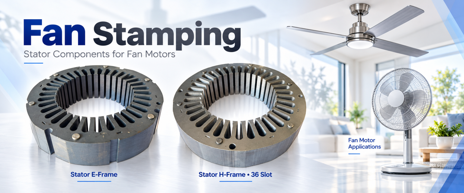 Fan stampings: E-frame and H-frame stator components for fan motors